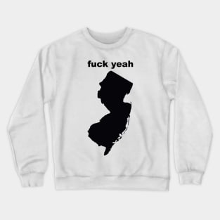 New Jersey F*ck Yeah Tribute Crewneck Sweatshirt